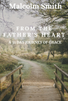 From the Father's Heart: A 31 Day Journey of Grace